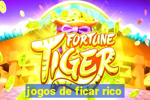 jogos de ficar rico